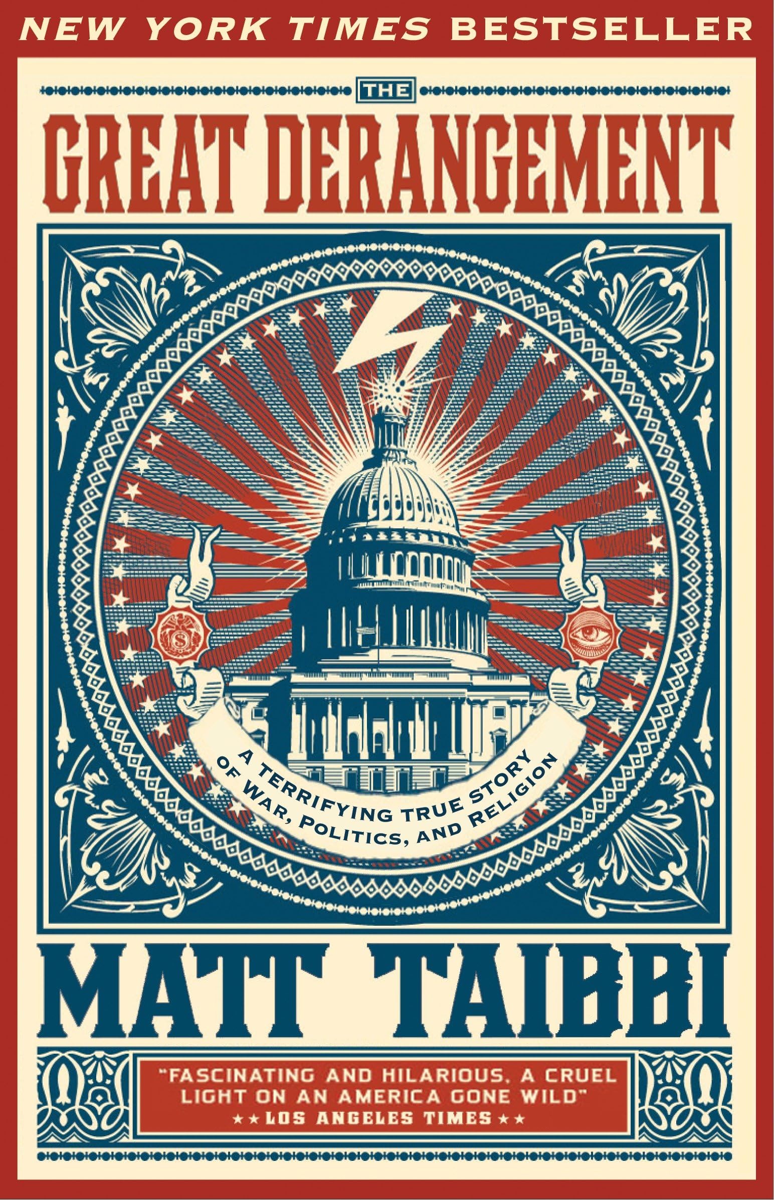 The Great Derangement: A Terrifying True Story of War, Politics, and Religion