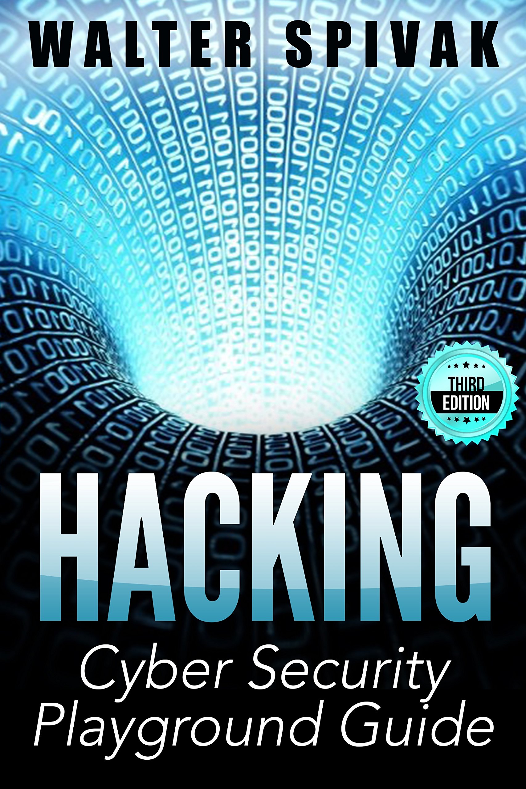 Hacking: Viruses And Malware, Hacking An Email Address And Facebook Page, And More! Cyber Security Playground Guide - 3rd ... 
