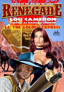 Renegade 34: The Golden Express (A Captain Gringo Western)
