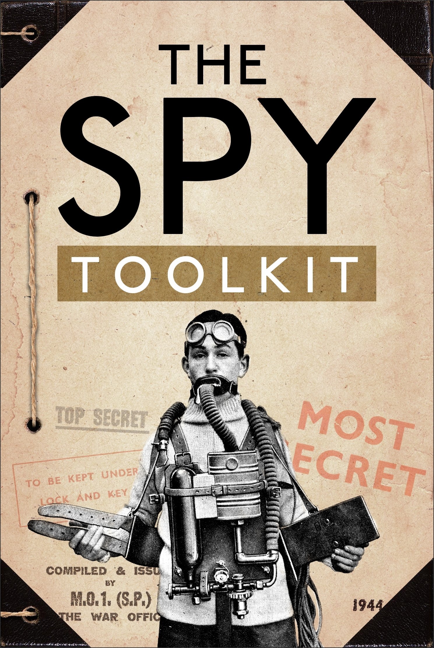 The Spy Toolkit : Extraordinary inventions from World War II