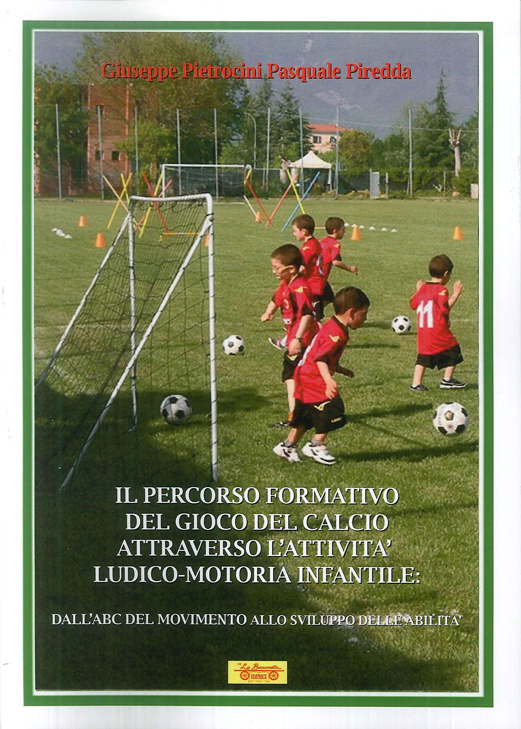 Il Percorso Formativo Del Gioco Del Calcio Attraverso L'attività Ludico-Motoria Infantile. Dall'abc Del Movimento Allo Sviluppo Delle Abilità - 4