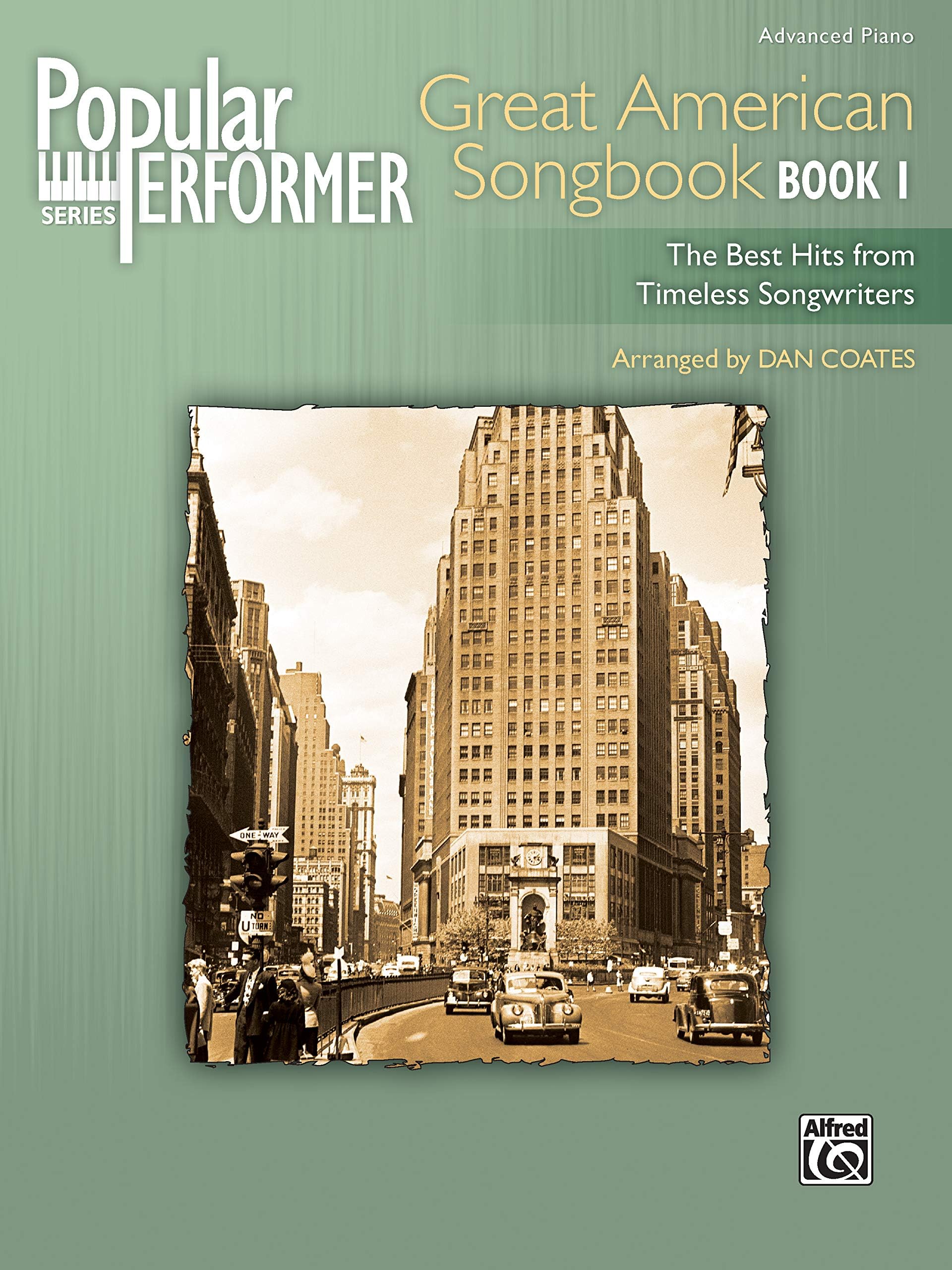 Popular Performer: Great American Songbook for Advanced Piano, Book 1: The Best Hits from Timeless Songwriters (Popular Performer Series)