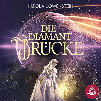 Die Diamantbrücke Hörbuch von Karola Löwenstein episode artwork