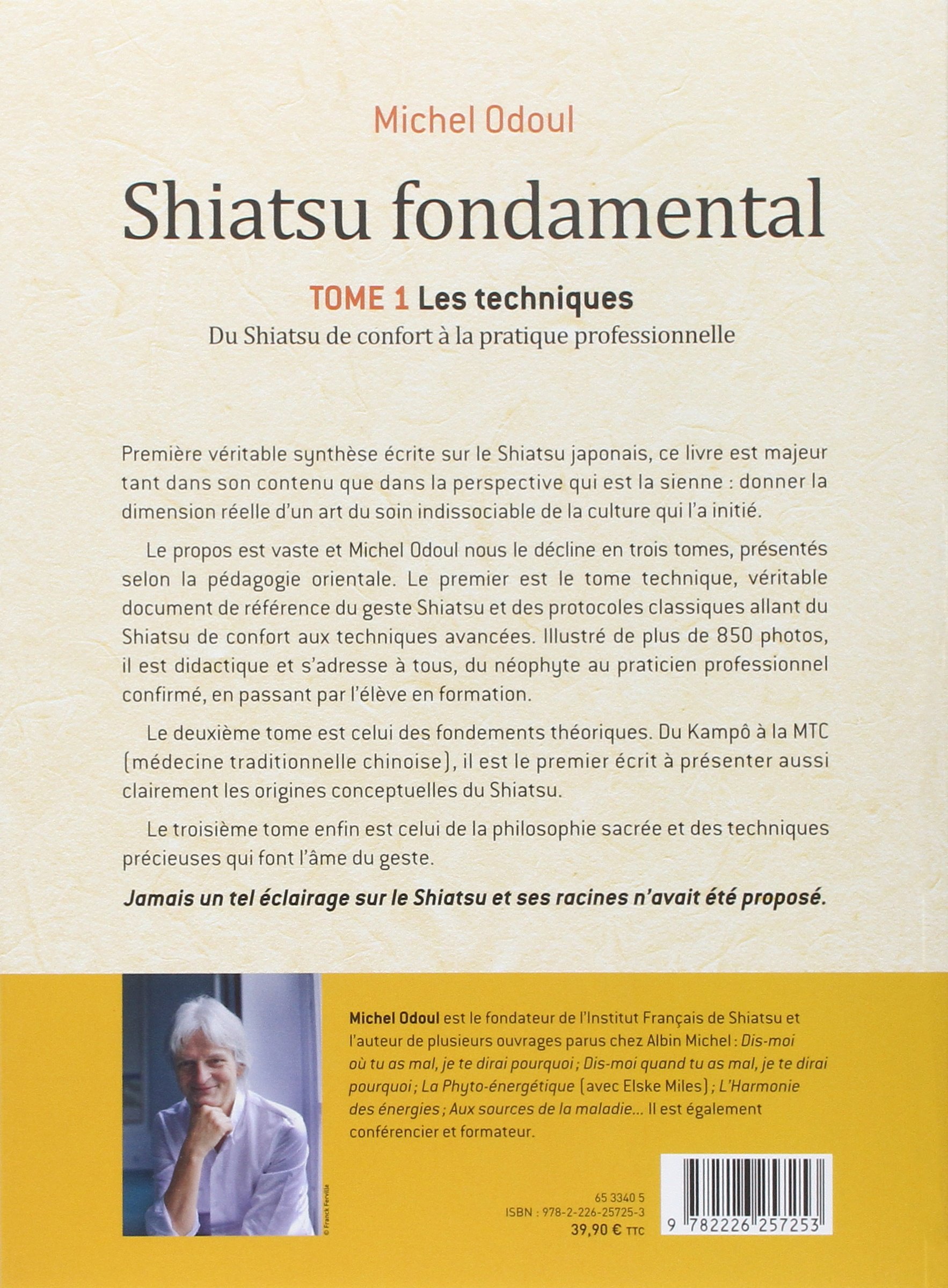 Shiatsu fondamental - tome 1 - Les techniques: Du Shiatsu de confort à la pratique professionnelle