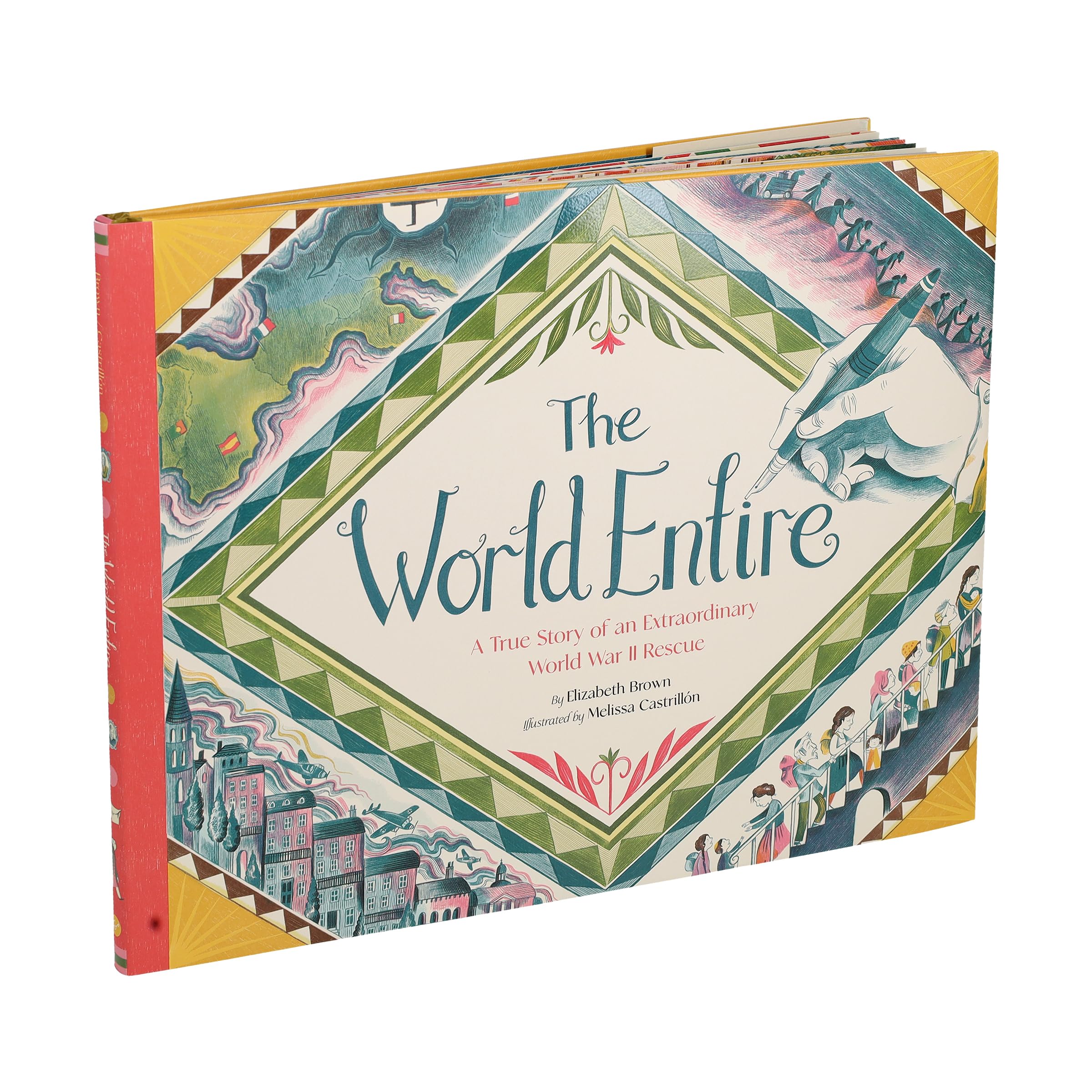 The World Entire: A True Story of an Extraordinary World War II Rescue