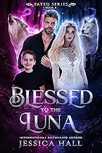 Blessed To The Luna (FATED SERIES Book 4)