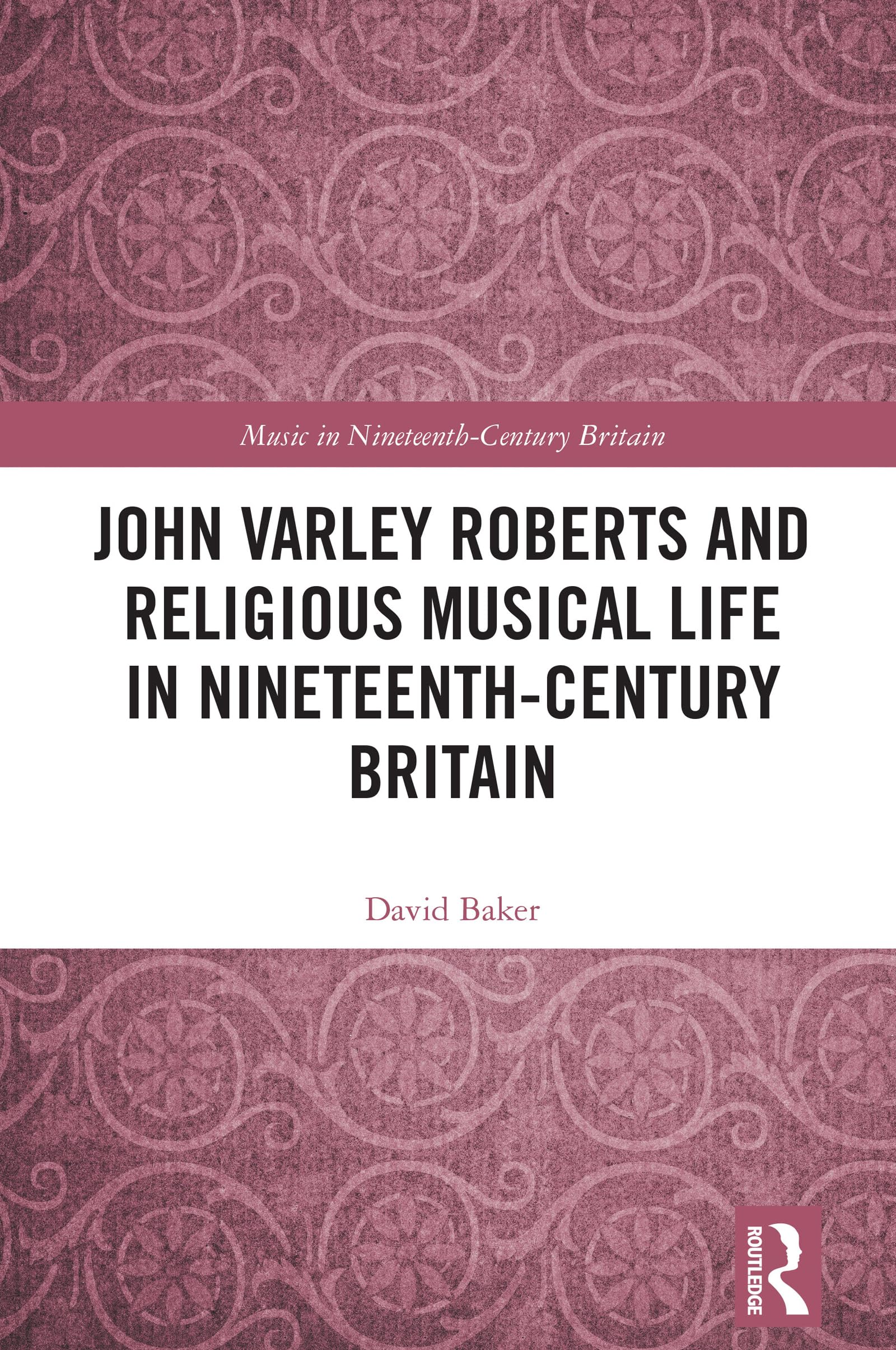 John Varley Roberts and Religious Musical Life recherche victorienne