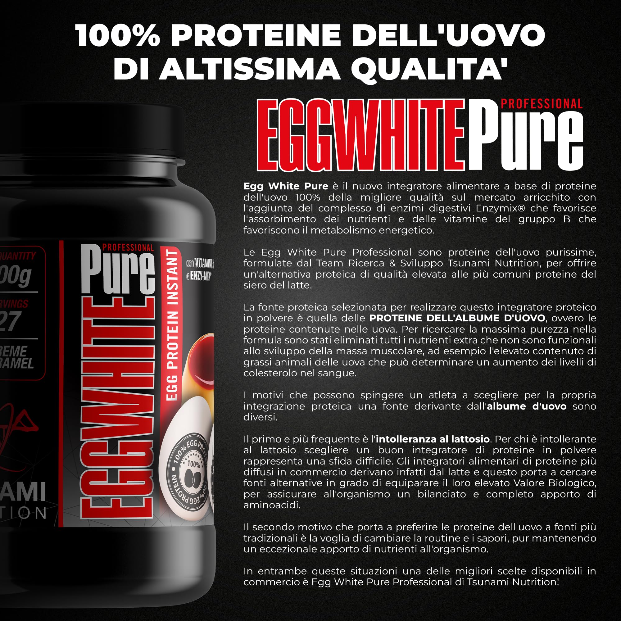 Tsunami Nutrition Egg White Pure Professional, Proteine dell'Albume d'Uovo, Cacao/Crème Caramel, 800g, 27 Porzioni, Senza Glutine, Senza Lattosio, Per Sviluppo Massa Muscolare (800g, Creme caramel)