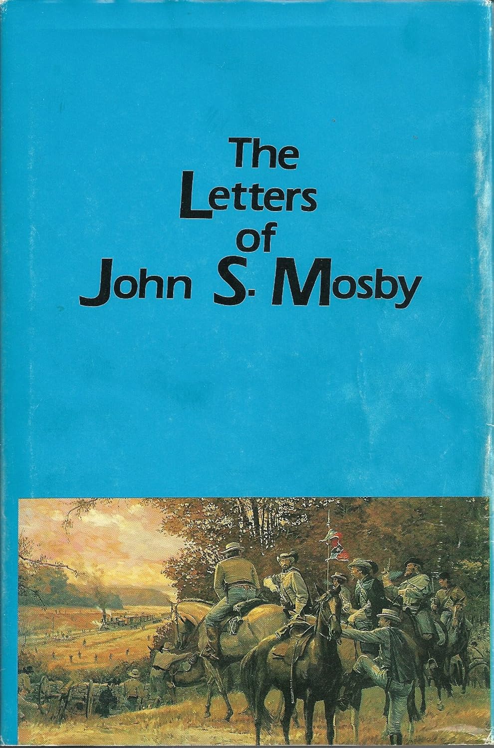 the letters of john s. mosby Mosby, John S., Illustrated