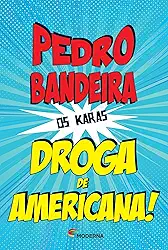 Droga de americana!