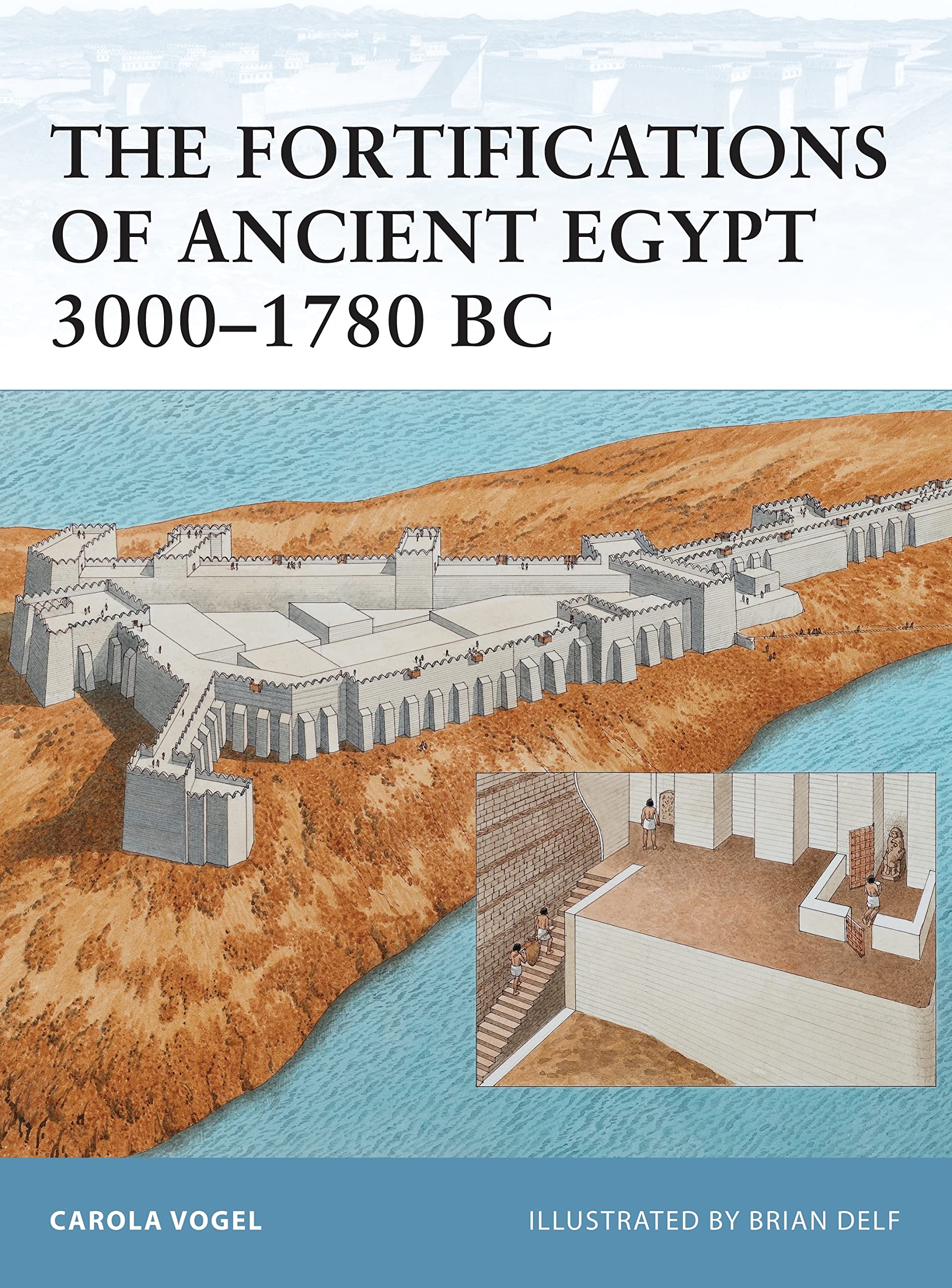 The Fortifications of Ancient Egypt 3000-1780 BC (Fortress, 98)