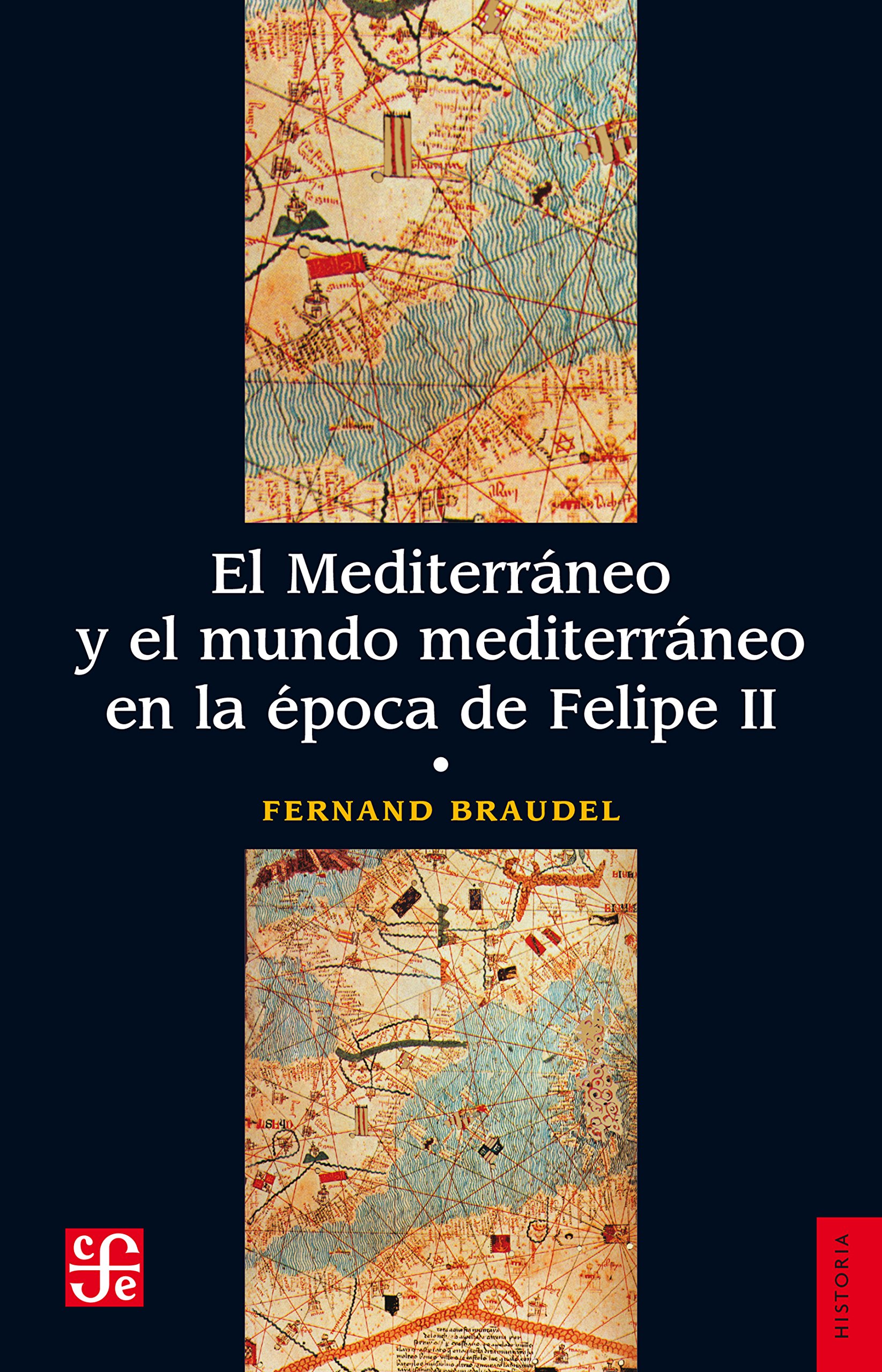 El Mediterráneo y el mundo mediterráneo en la época de Felipe II. Tomo 1 (Spanish Edition)