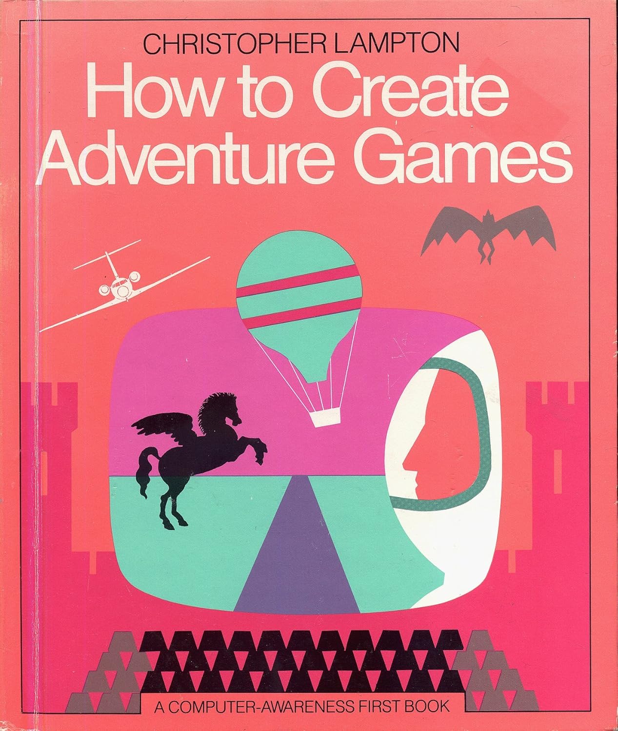 How to Create Adventure Games (Computer Awareness First Books): Lampton ...