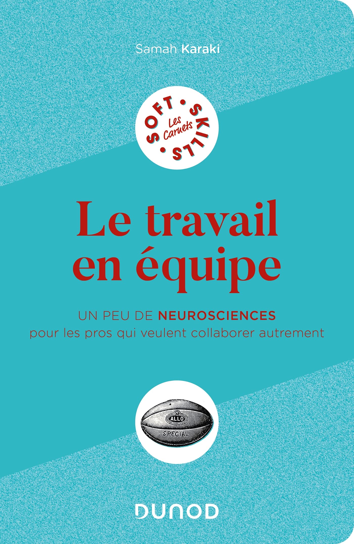 Le travail en équipe: Un peu de neurosciences pour les pros qui veulent collaborer autrement