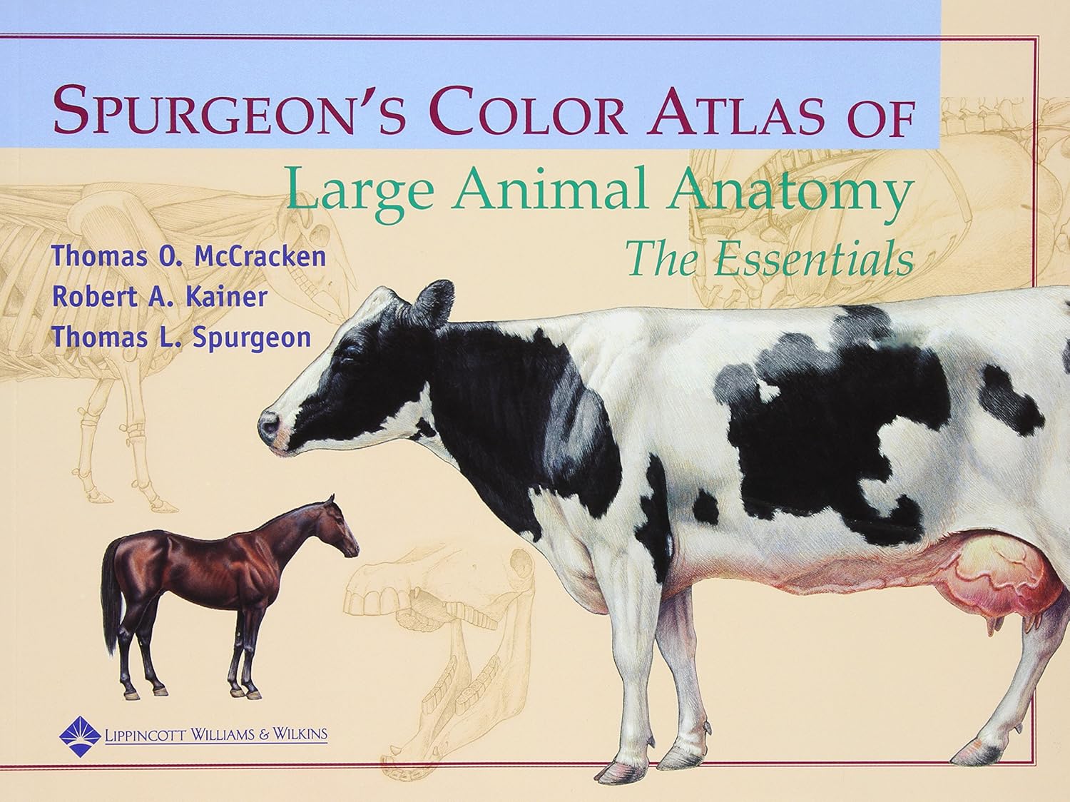 Spurgeon's Color Atlas of Large Animal Anatomy: The Essentials      1st Edition