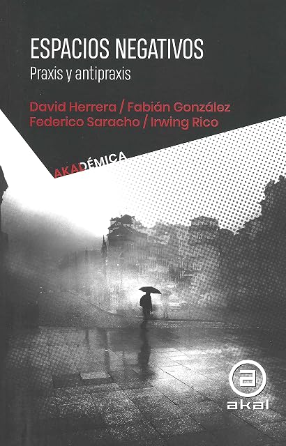 Portada de Espacios Negativos: Praxis y Antipraxis