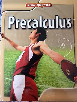 Glencoe Precalculus Student Edition ADVANCED MATH CONCEPTS