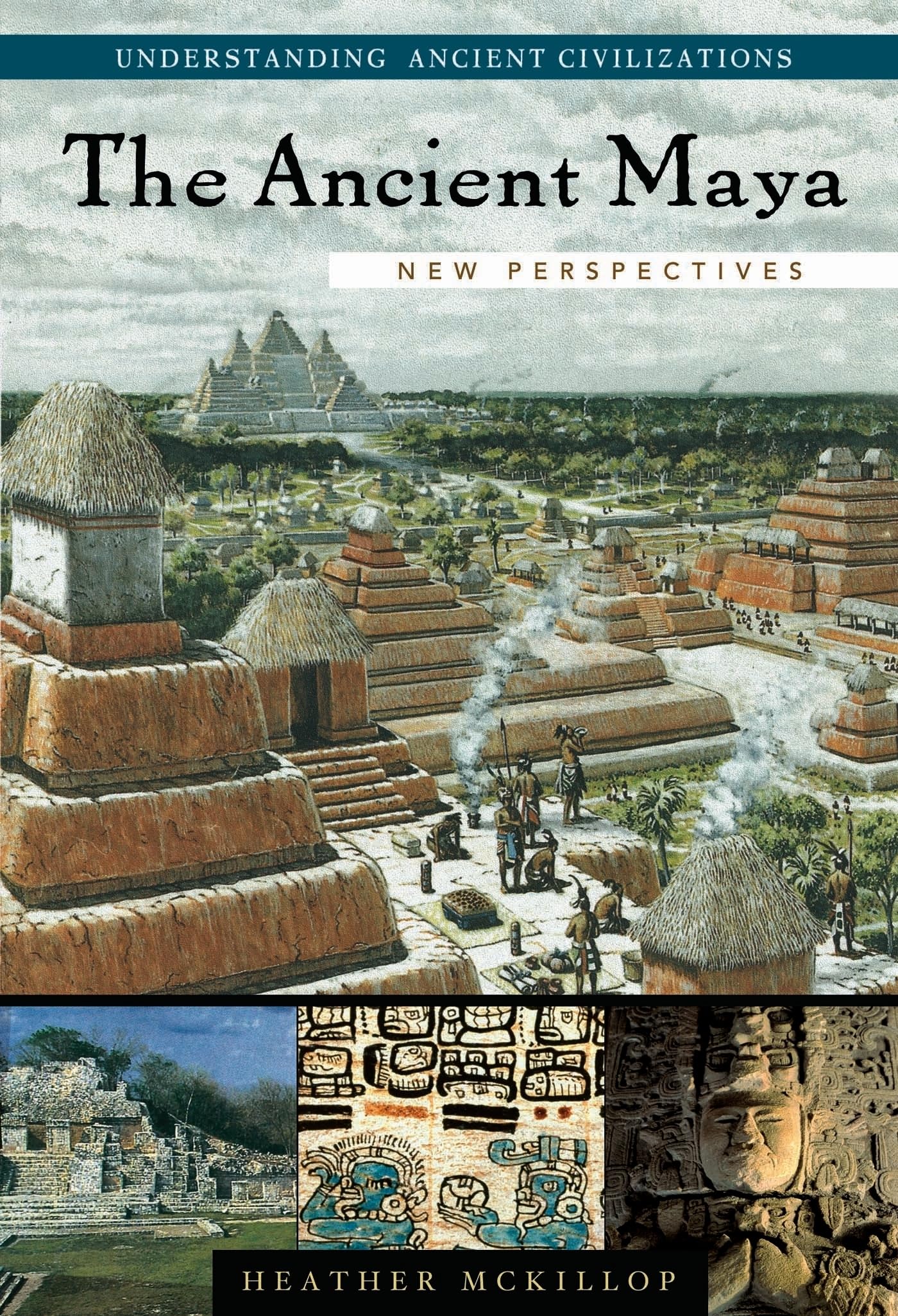 Buy The Ancient Maya: New Perspectives (Understanding Ancient Civilizations Series) — BookShops.in