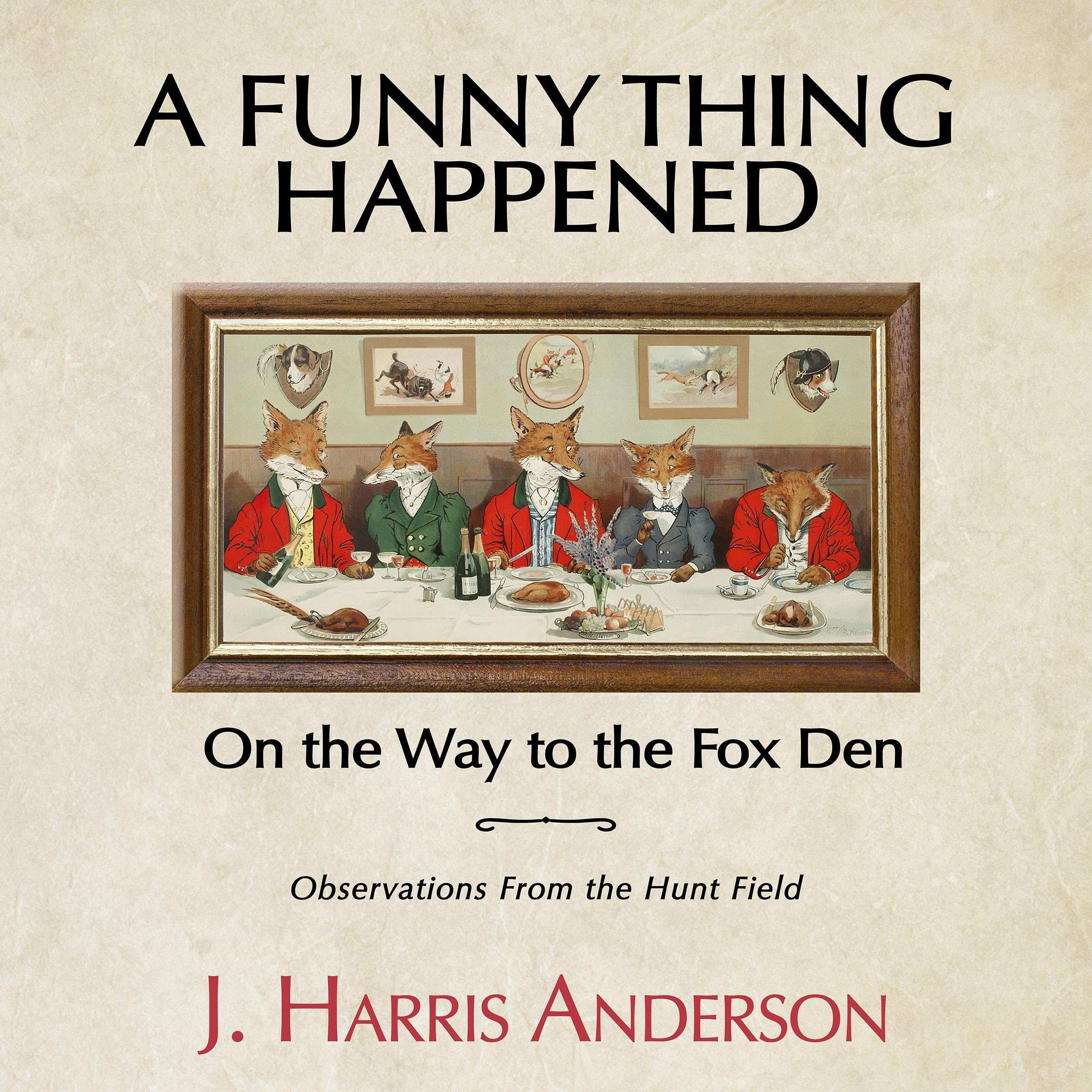 A Funny Thing Happened on the Way to the Fox Den