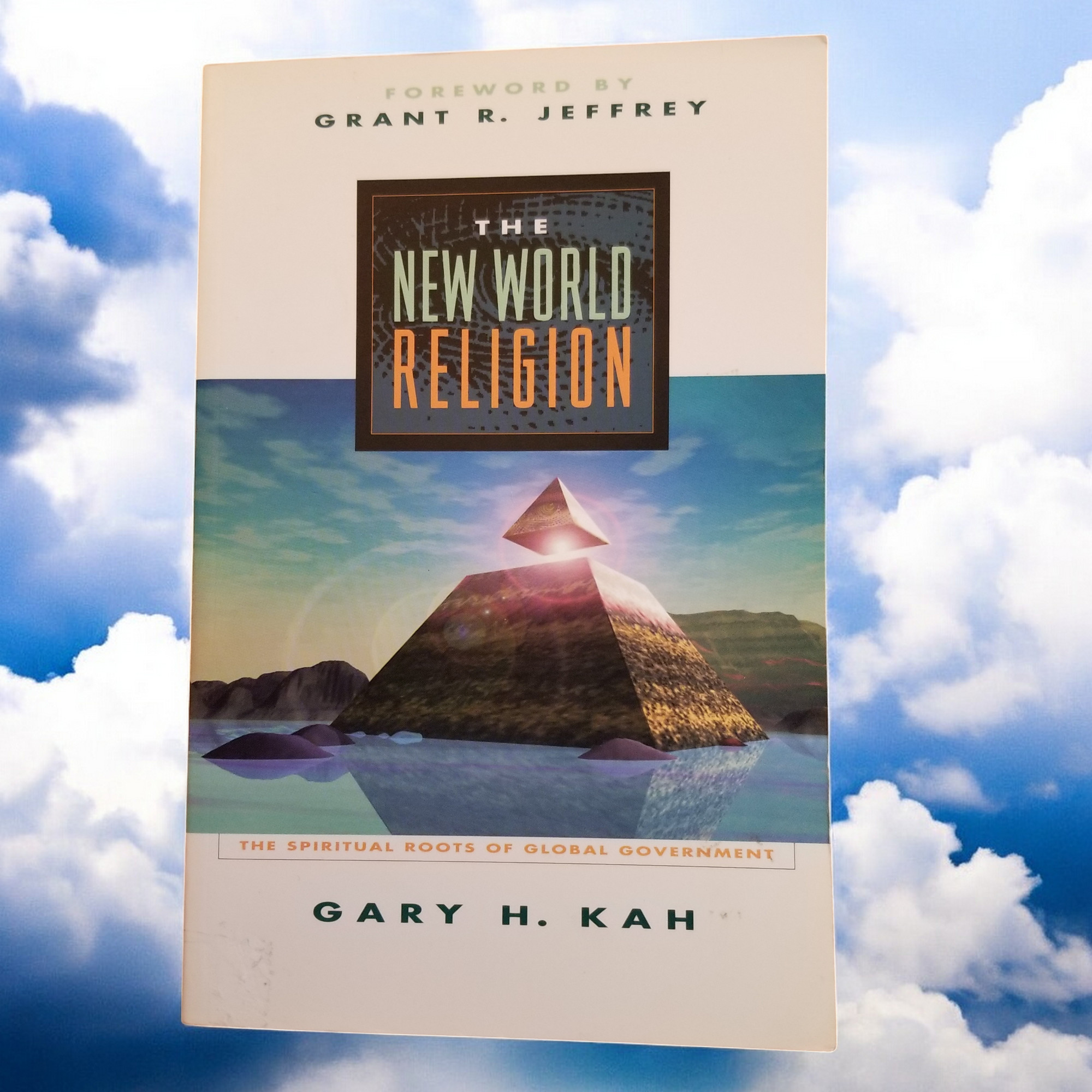 The New World Religion: The Spiritual Roots of Global Government