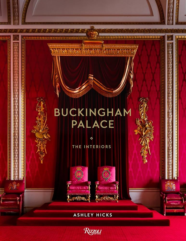 Buckingham Palace: The Interiors: Hicks, Ashley