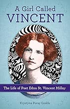 A Girl Called Vincent: The Life of Poet Edna St. Vincent Millay