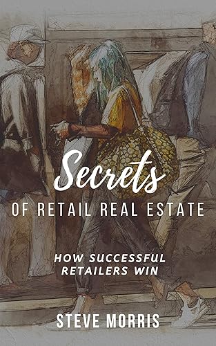 Secrets of Retail Real Estate: How Successful Retailers Win