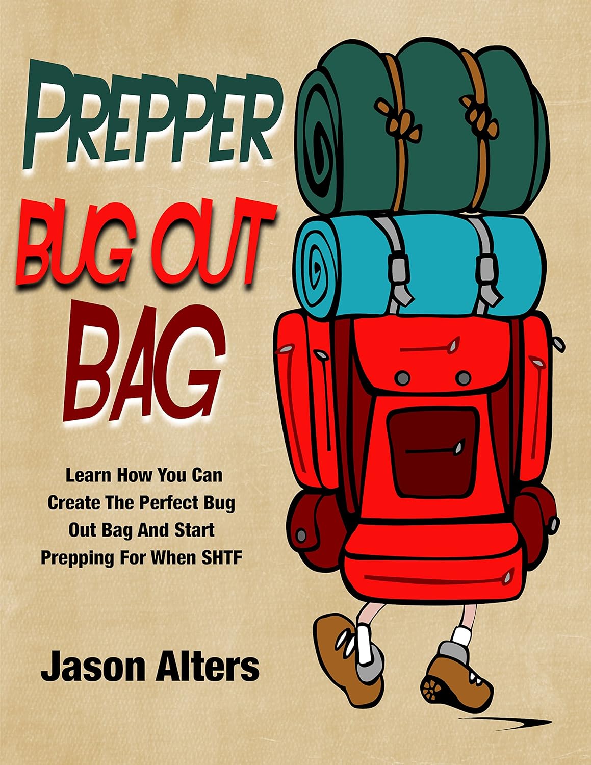 Prepper Bug Out Bag Bug Out Bag Learn What You Need To Survive For 72 Hours When SHTF