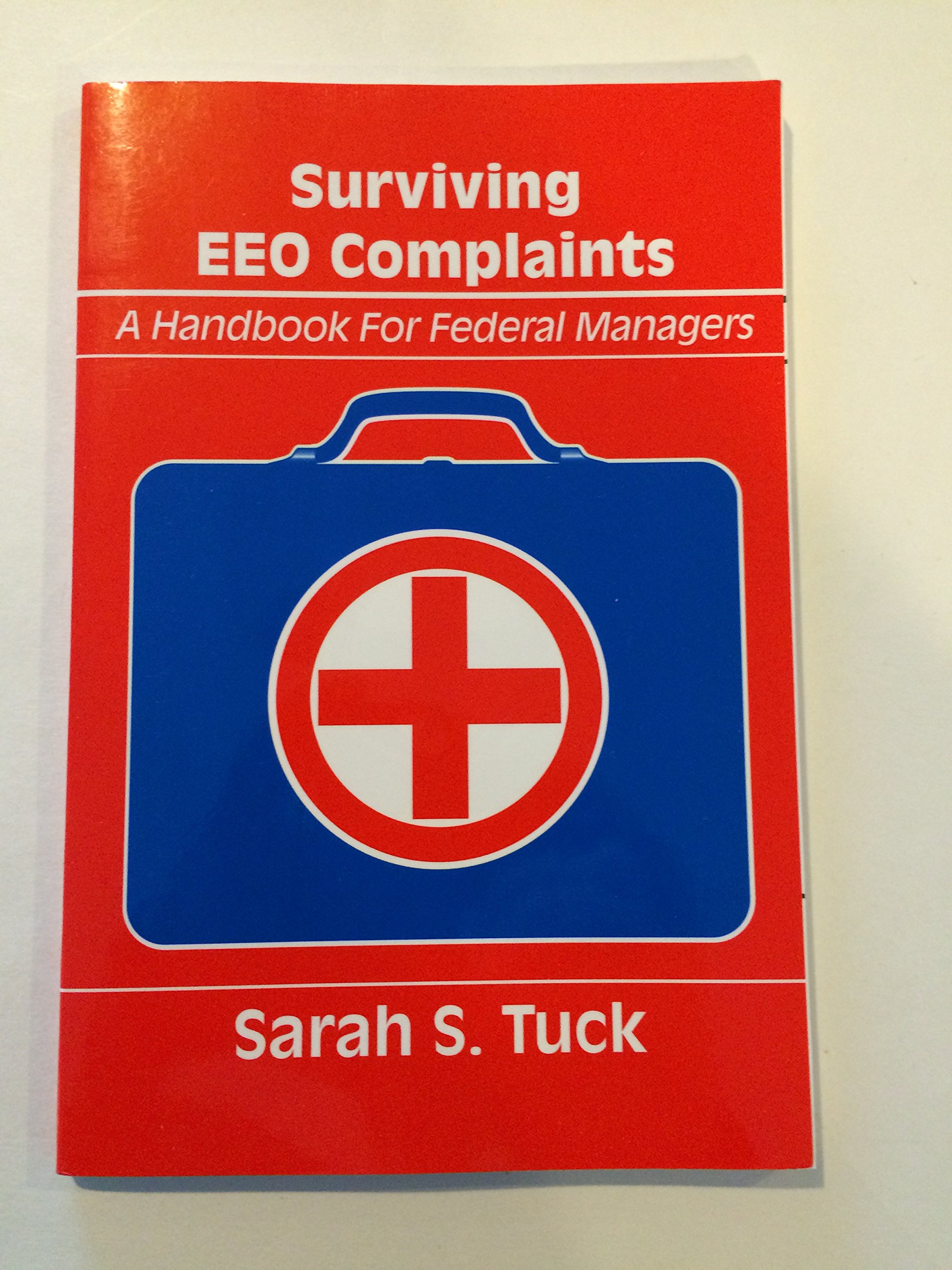 Surviving Eeo Complaints: A Handbook for Federal Managers Paperback – 1 Jan. 2007