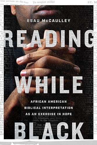 Reading While Black: African American Biblical Interpretation as an Exercise