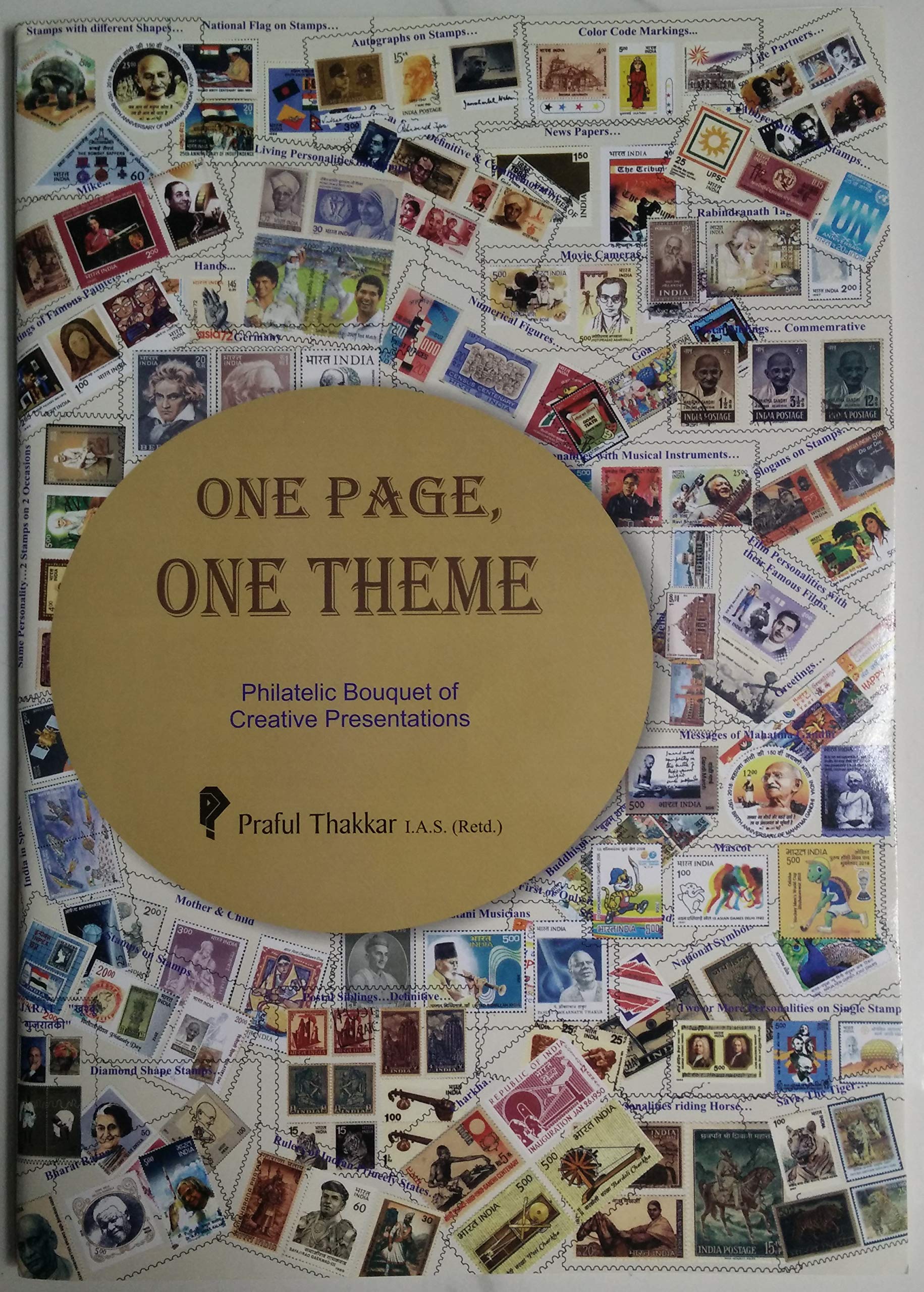 One Page One Theme (Philatelic Bouquet of Creative Presentation) by Praful Thakkar