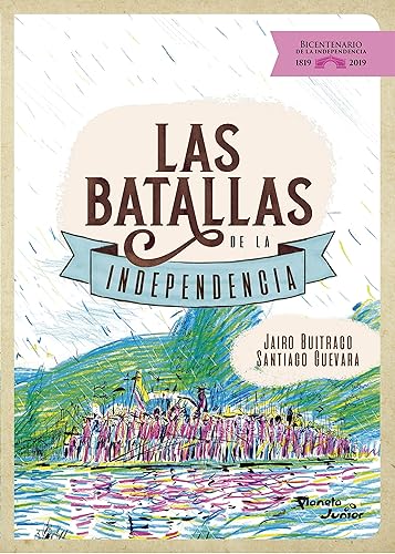 Las batallas de la independencia (Spanish Edition)