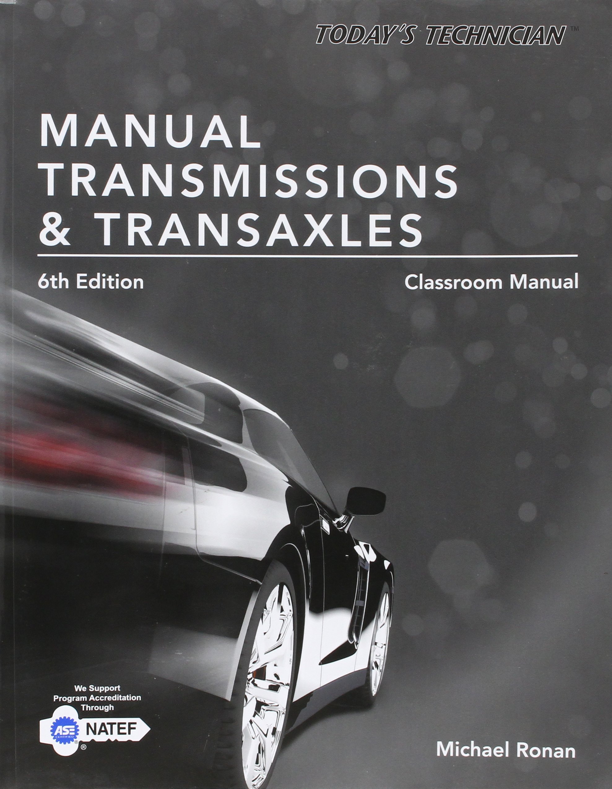 Today's Technician: Manual Transmissions & Transaxles Classroom Manual