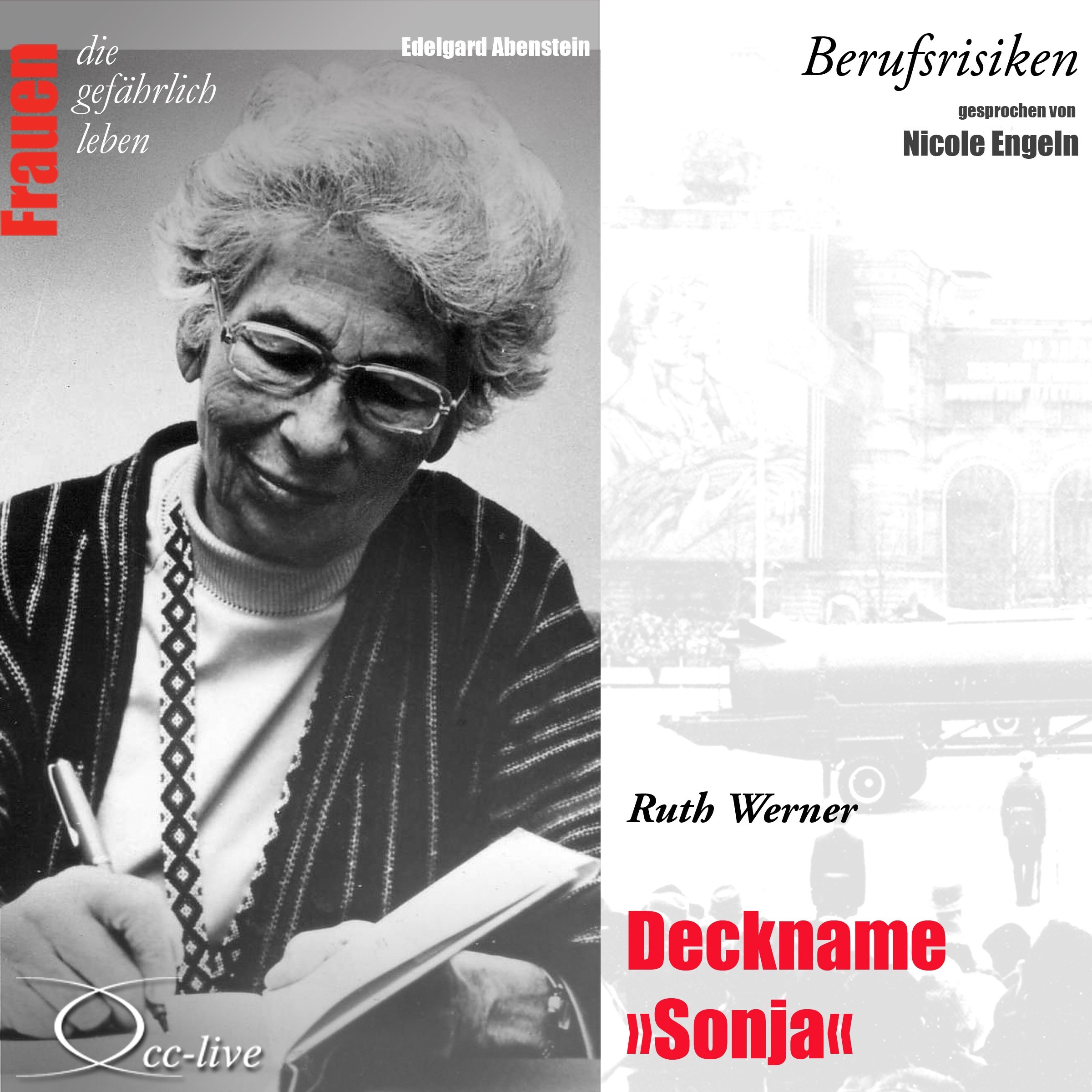 Ruth Werner - Deckname Sonja: Frauen - Berufsrisiken