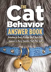 The Cat Behavior Answer Book: Solutions to Every Problem You'll Ever Face; Answers to Every Question You'll Ever Ask (English Edition)