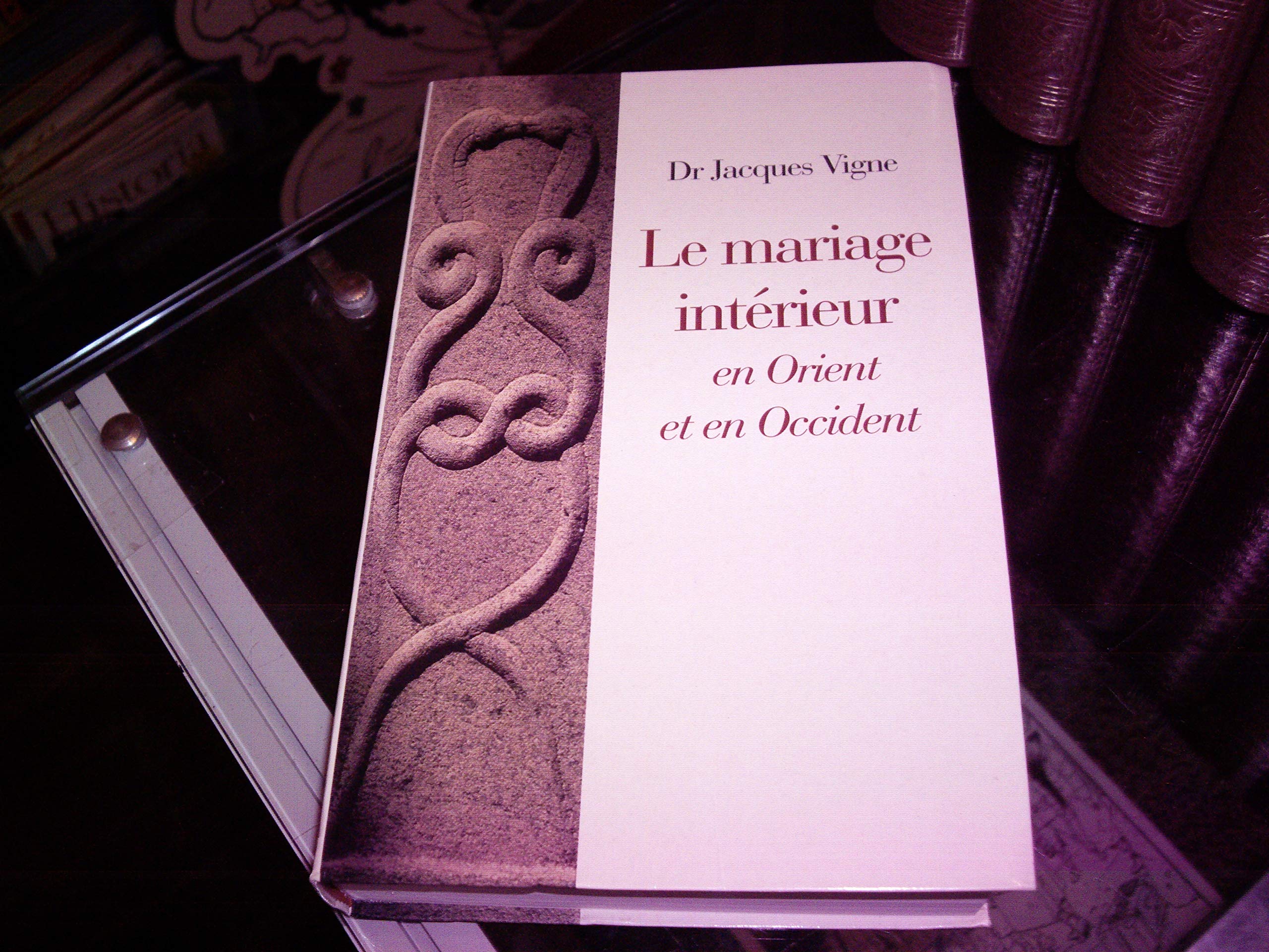 Le mariage intérieur : En Orient et en Occident