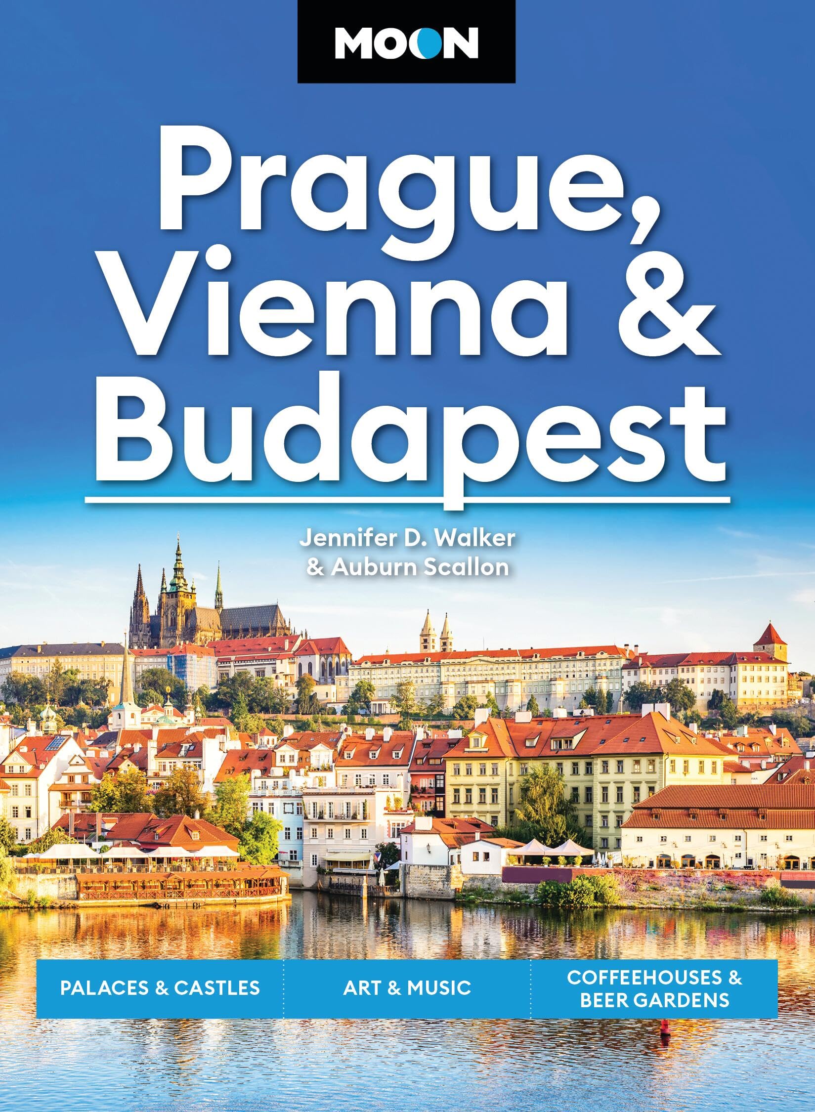 Moon Prague, Vienna & Budapest (3rd Edition, Revised): Palaces & Castles, Art & Music, Coffeehouses & Beer Gardens (Moon Europe Travel Guide)
