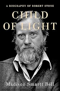 Child of Light: A Biography of Robert Stone