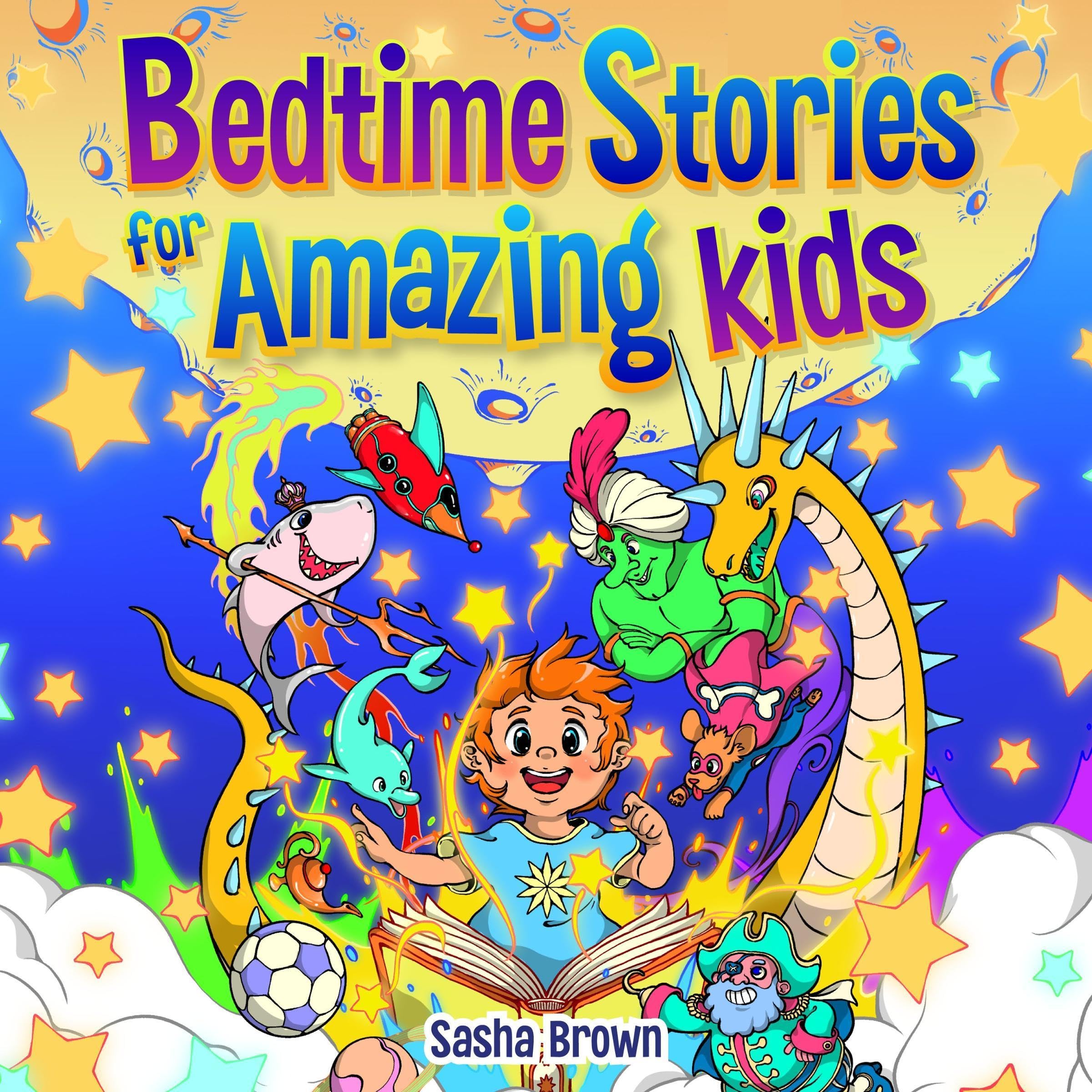 Cover art for Bedtime Stories For Amazing Kids: Inspiring stories to help your child fall asleep easily while learning beautiful lessons about self-esteem, confidence, courage, and friendship