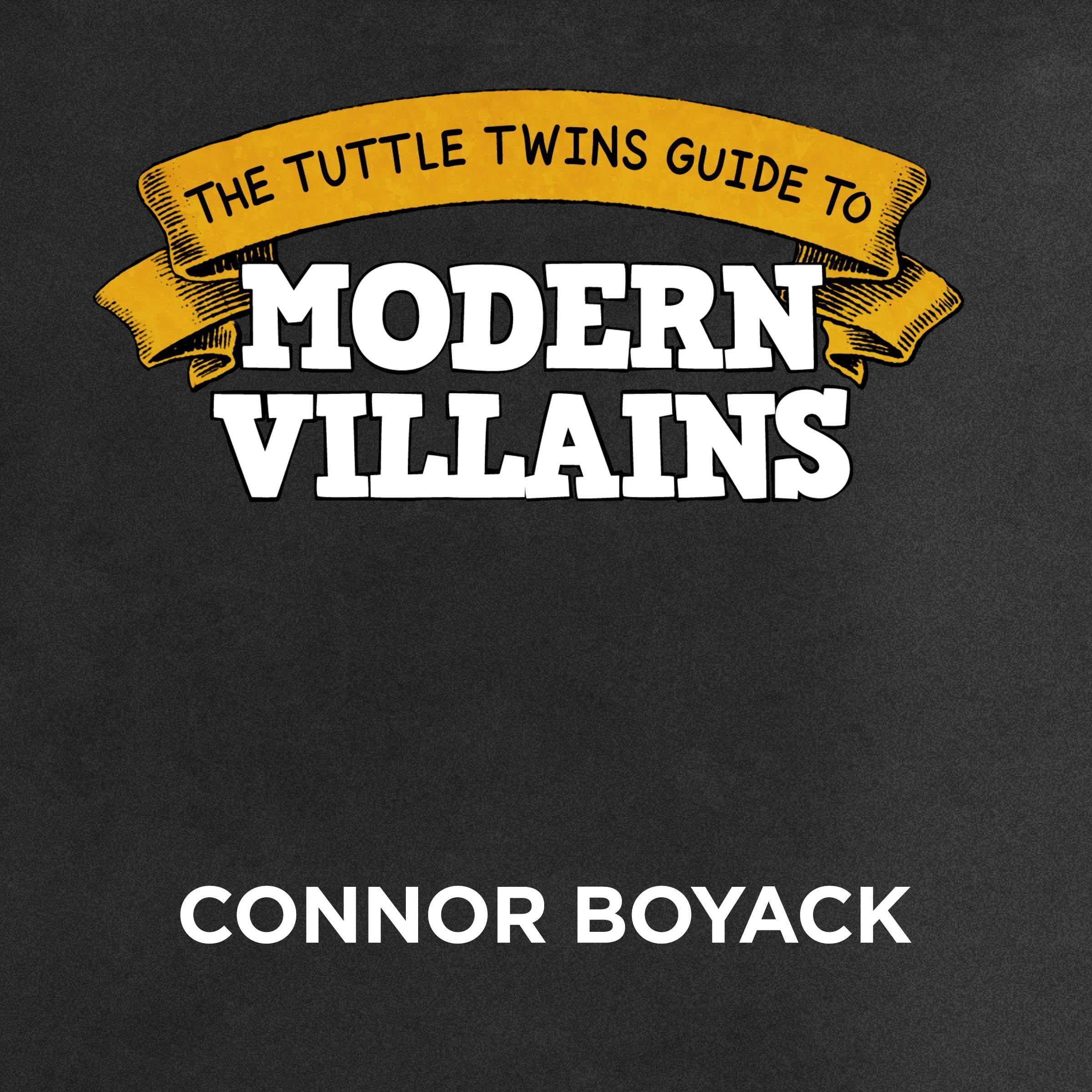 The Tuttle Twins Guide to Modern Villains