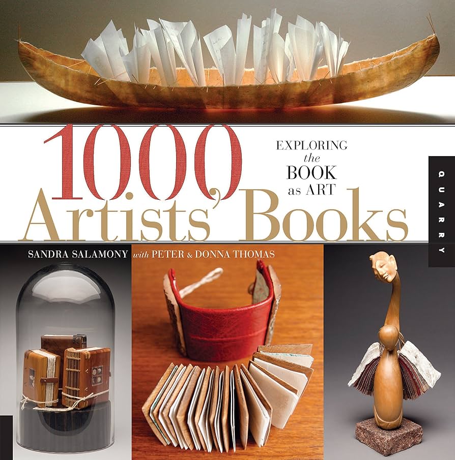 1,000 Artists' Books: Exploring the Book as Art (1000 Series