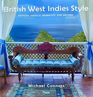 British West Indies Style: Antigua, Jamaica, Barbados, and Beyond