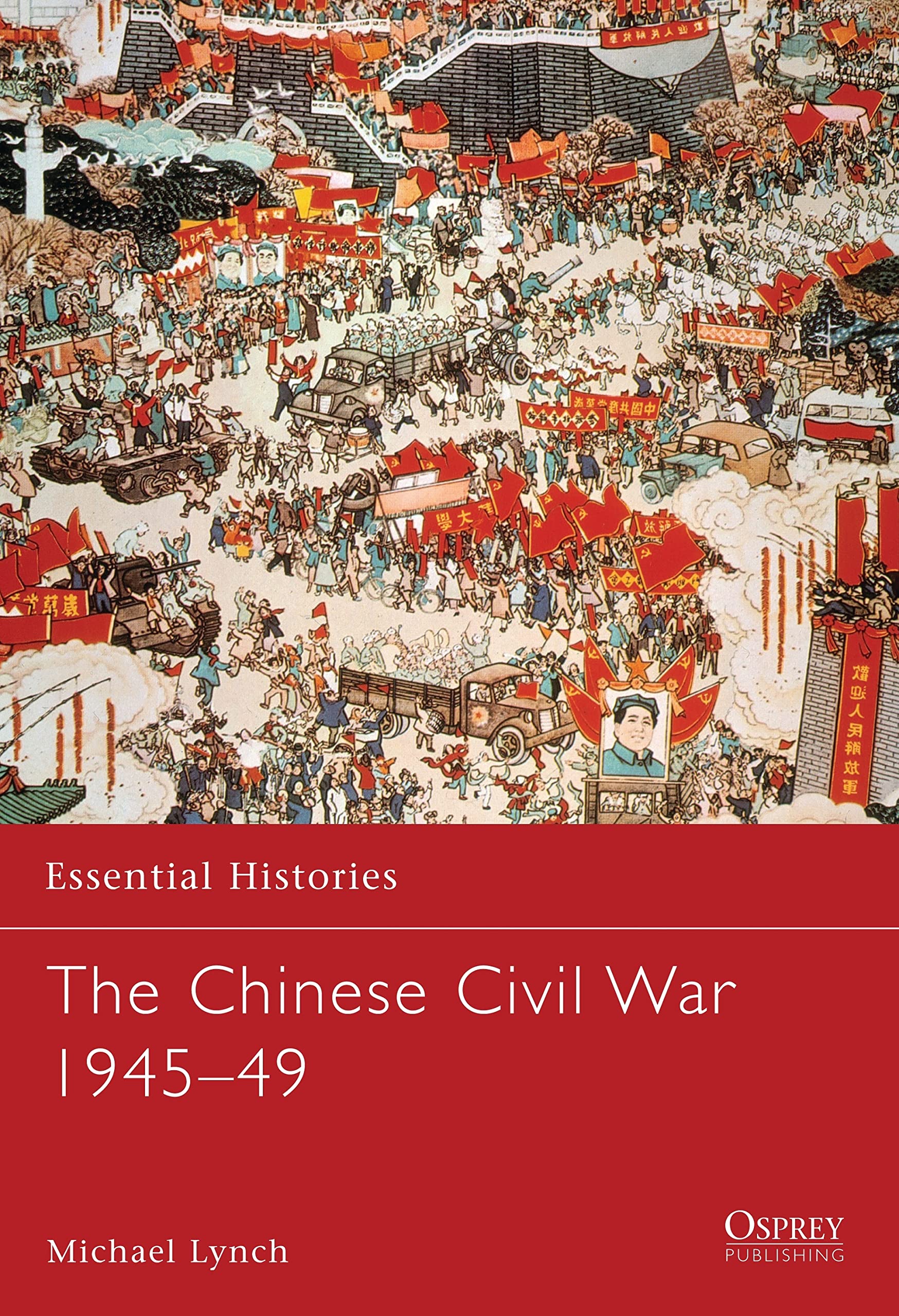 Buy The Chinese Civil War 1945–49: No. 61 (Essential Histories) — BookShops.in