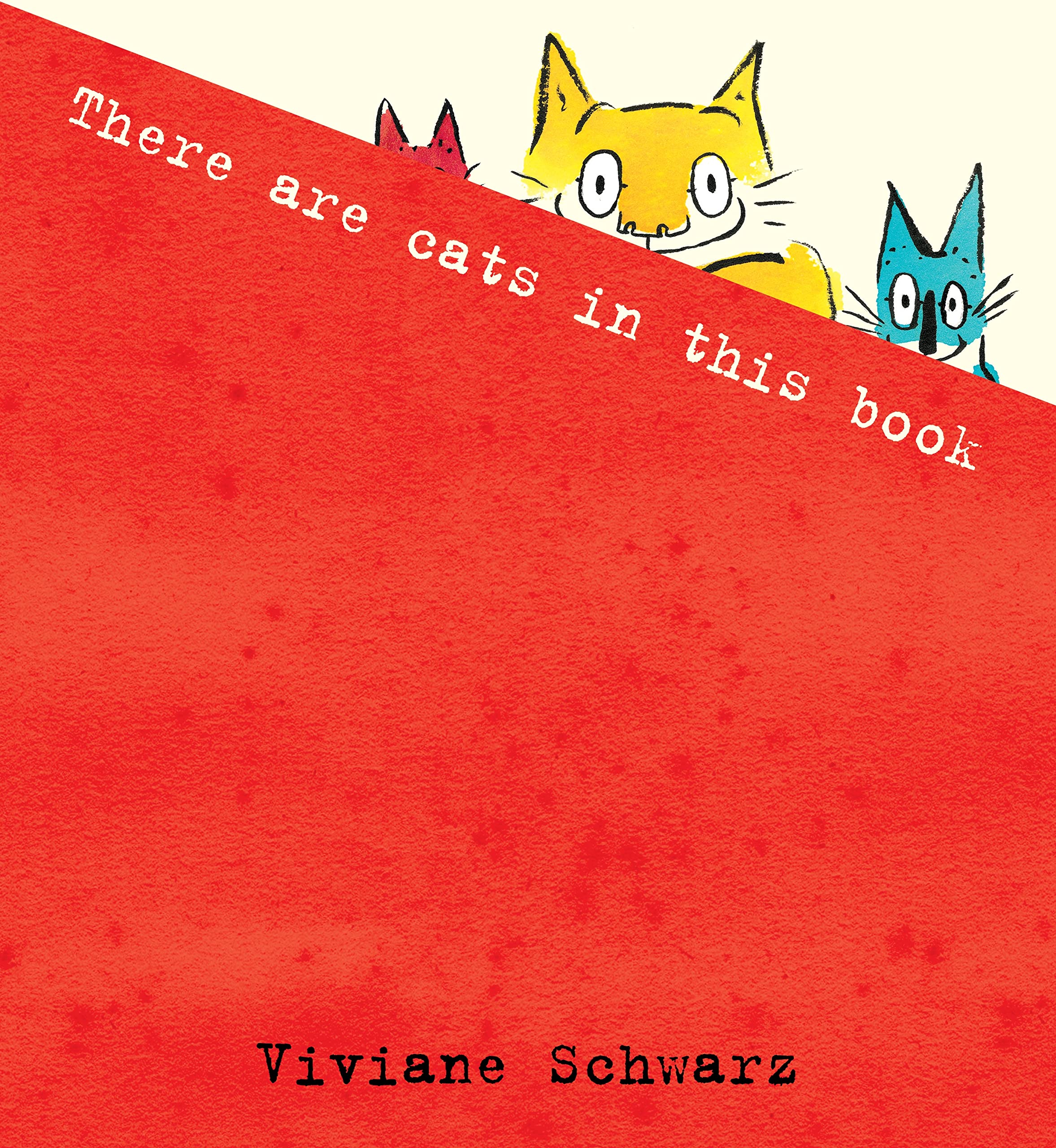 There Are Cats in This Book : Schwarz, Viviane, Schwarz, Viviane