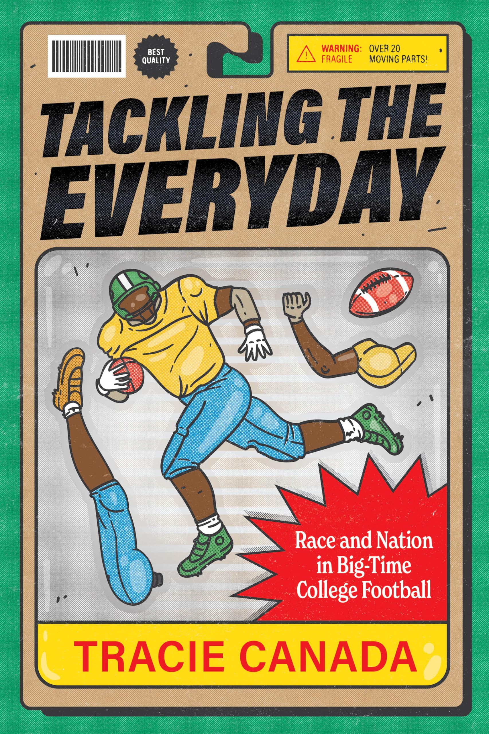 Tackling the Everyday: Race and Nation in Big-Time College Football (Atelier: Ethnographic Inquiry in the Twenty-First Century Book 19)
