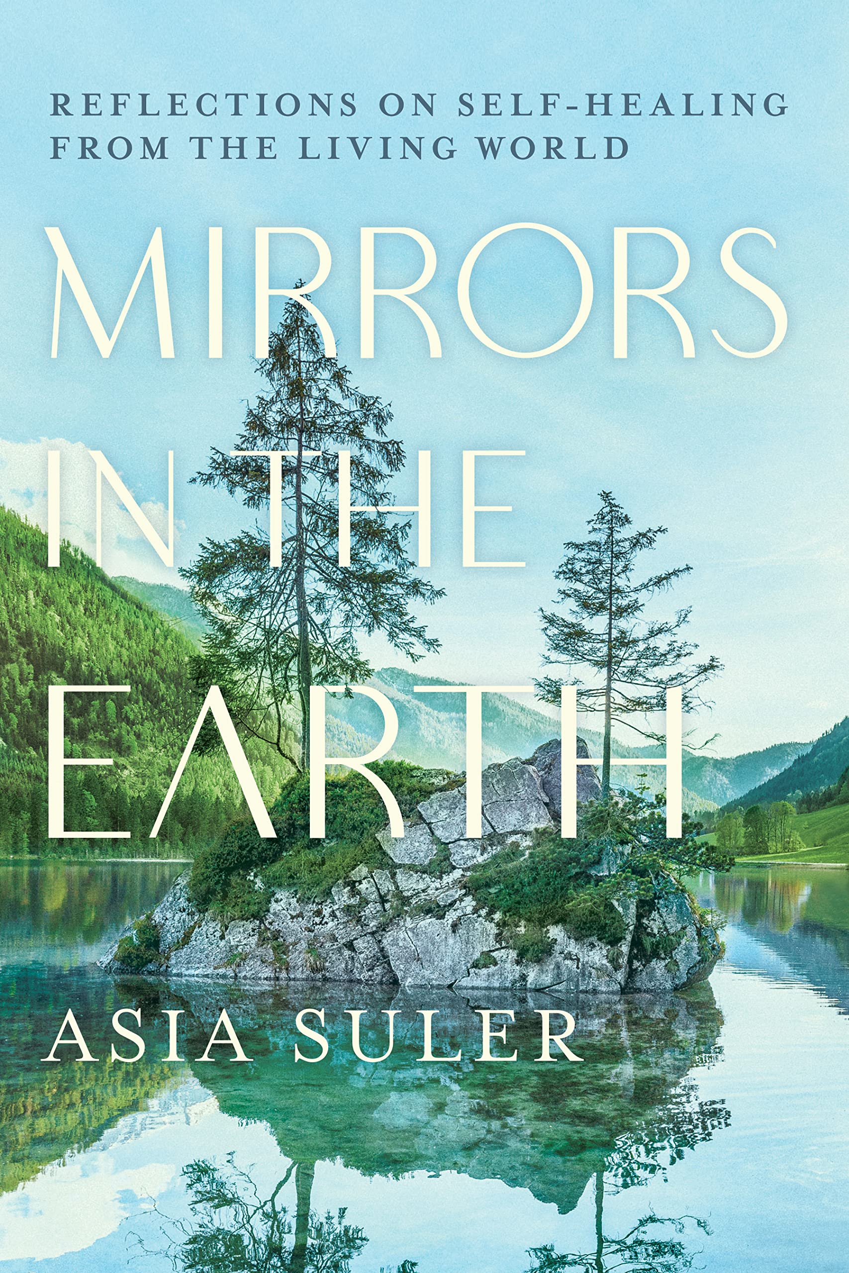 North Atlantic Books,U.S. Mirrors in the Earth: Reflections on Self-Healing from the Living World