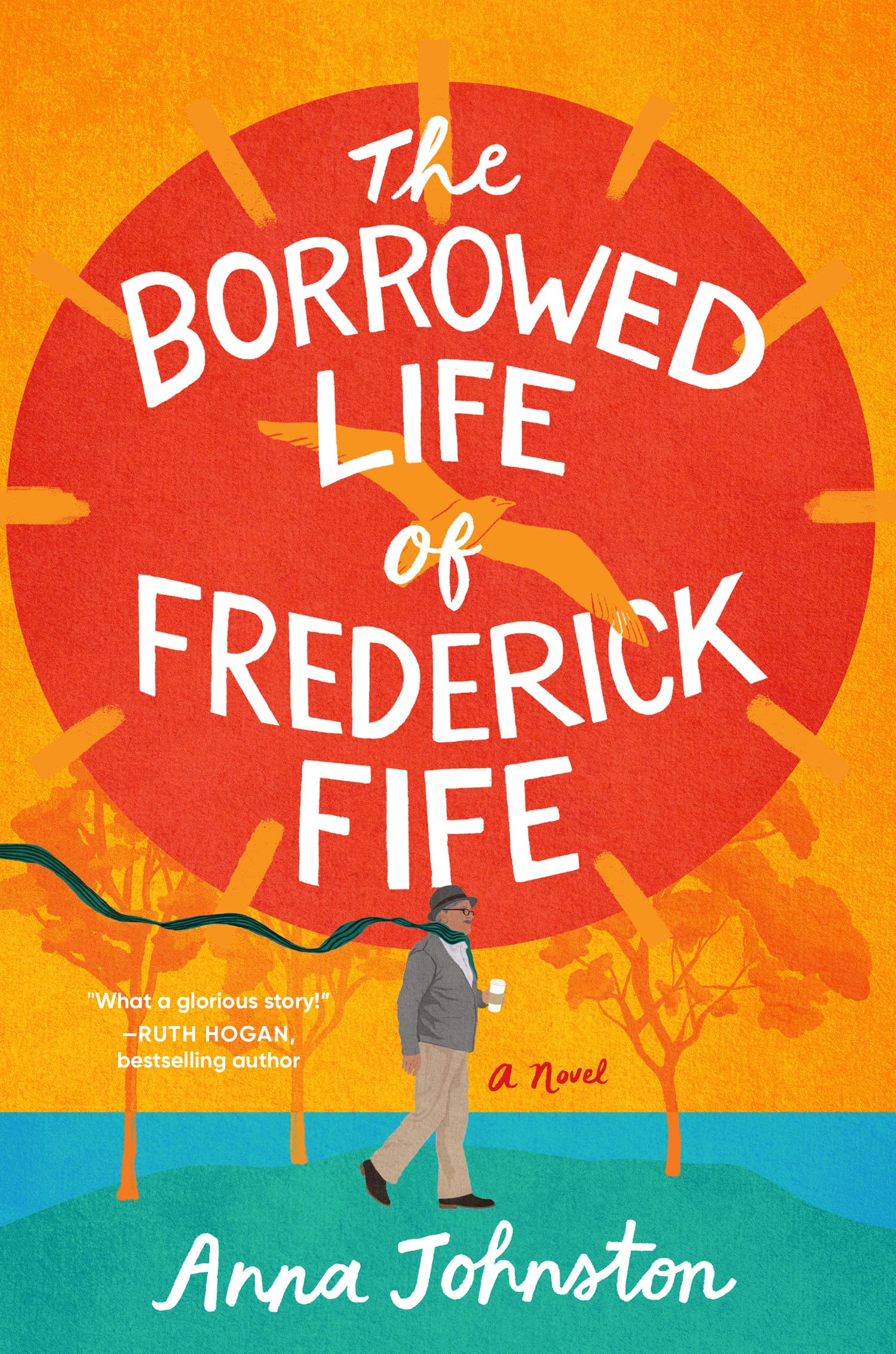 The Borrowed Life of Frederick Fife: A runaway bestseller. The funny, heartwarming and life-affirming novel readers will fall in love with in 2026.