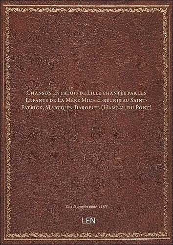 Chanson en patois de Lille chantée par les Enfants de