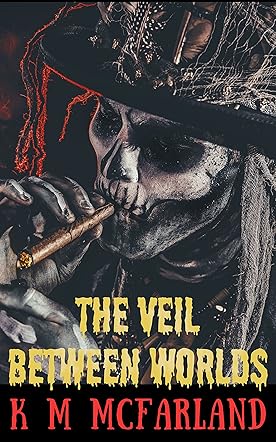 The Veil Between Worlds