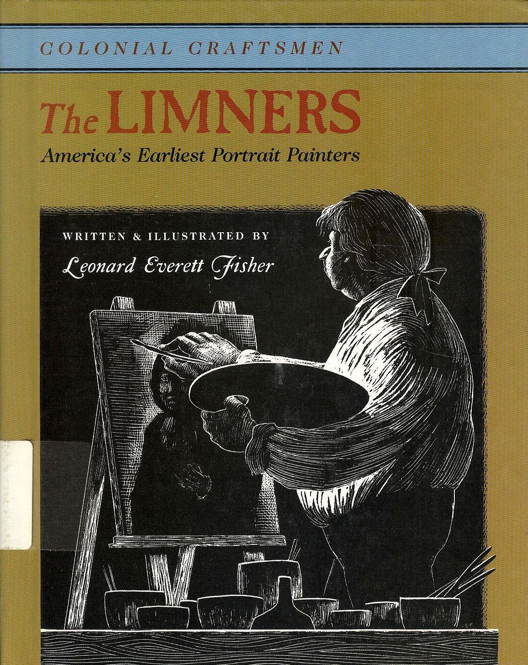 The Limners : America's Earliest Portrait Painters (Colonial Craftsmen)